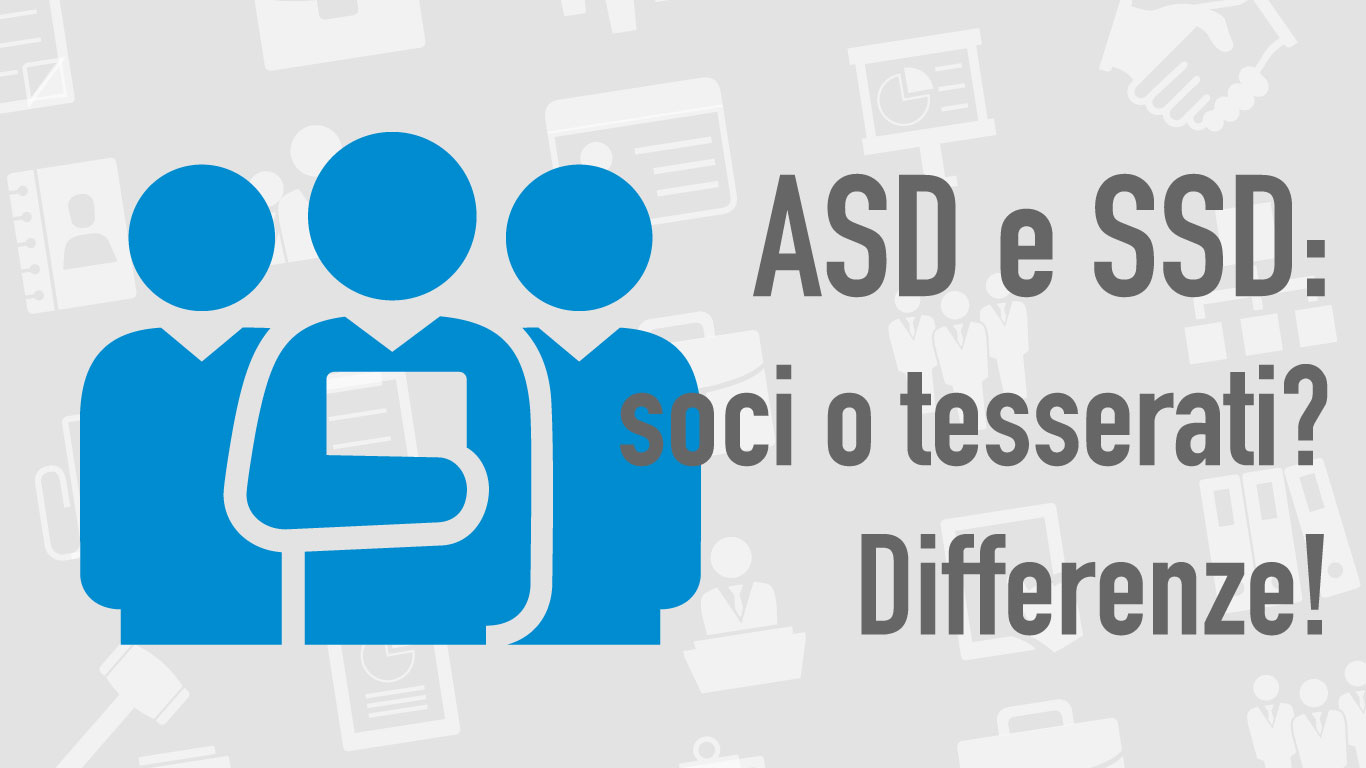 ASD e SSD: soci o tesserati? Differenze!