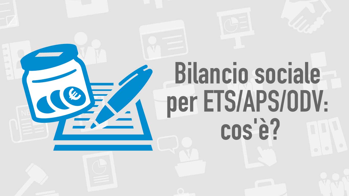 Bilancio sociale per ETS/APS/ODV: cos'è? 