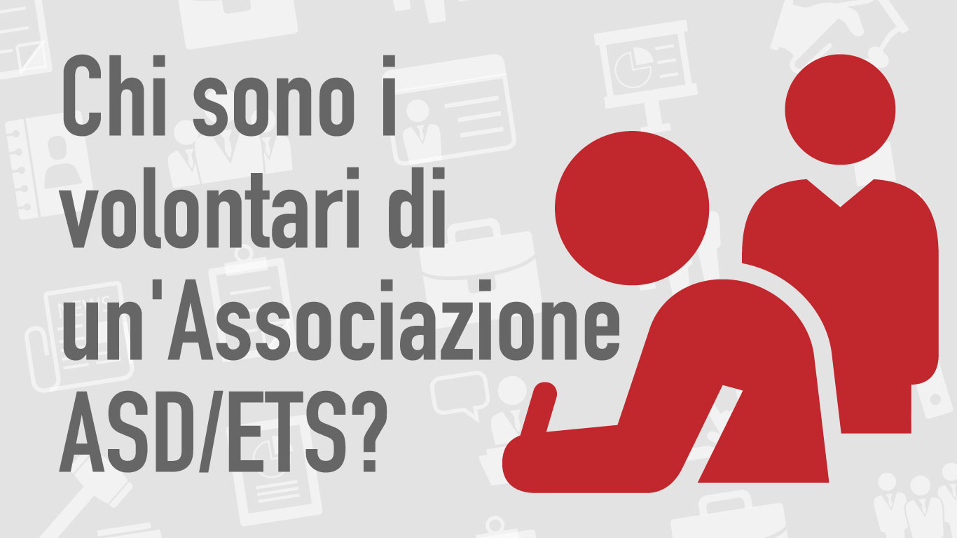 Chi sono i volontari di un'Associazione ASD/ETS?