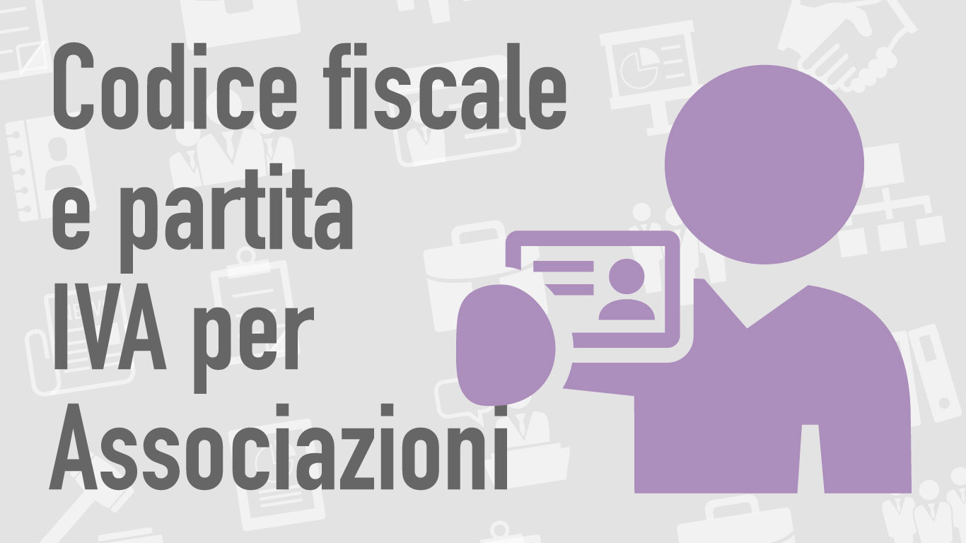 Codice fiscale e partita IVA per le Associazioni