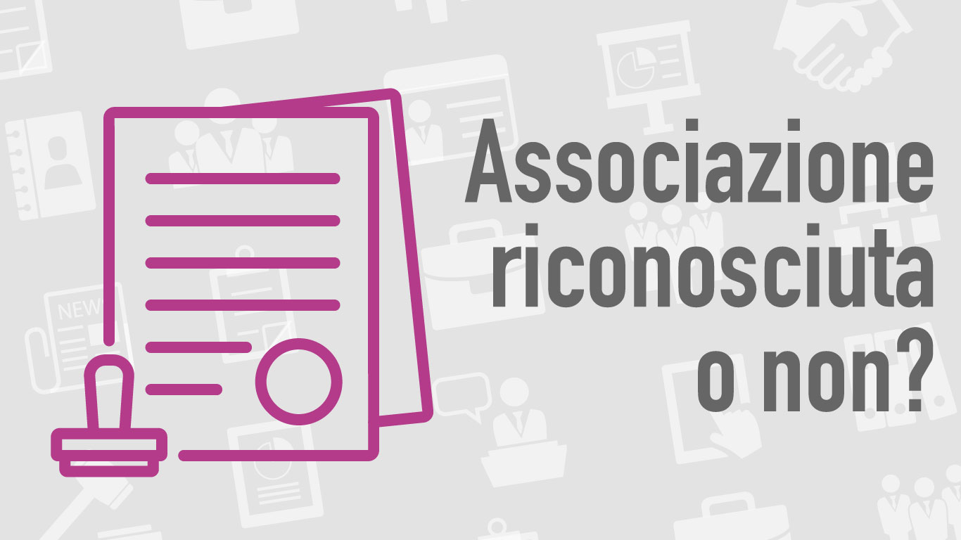 Associazione riconosciuta o non? 