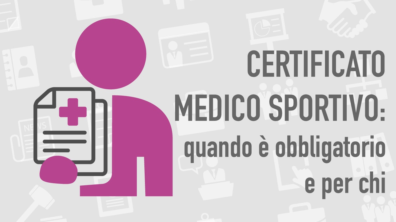 Certificato medico: è obbligatorio? Per chi?